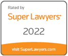 Rated by Super Lawyers 2022 | visit SuperLawyers.com